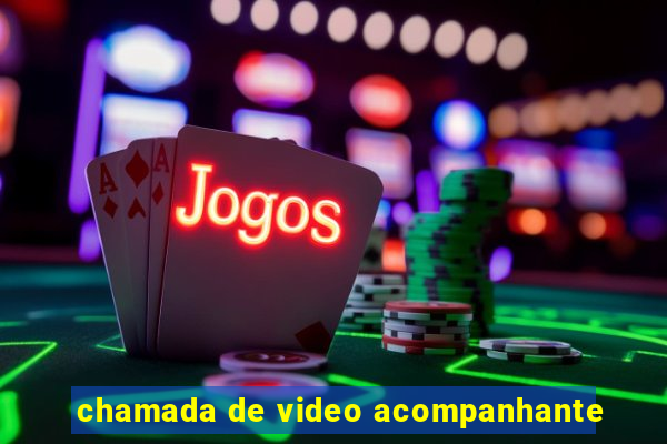 chamada de video acompanhante